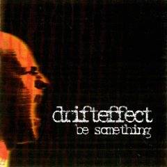 Drift Effect : Be Something